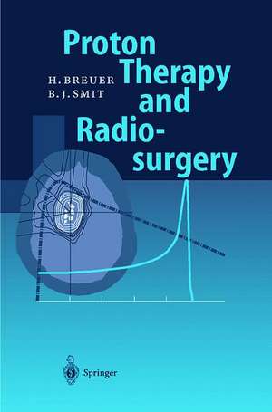 Proton Therapy and Radiosurgery de Hans Breuer