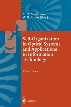 Self-Organization in Optical Systems and Applications in Information Technology de Mikhail A. Vorontsov