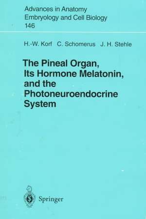 The Pineal Organ, Its Hormone Melatonin, and the Photoneuroendocrine System de Werner Korf