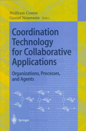 Coordination Technology for Collaborative Applications: Organizations, Processes, and Agents de Wolfram Conen