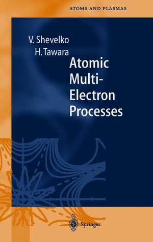 Atomic Multielectron Processes de Viatcheslav Shevelko