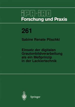 Einsatz der digitalen Grautonbildverarbeitung als ein Meßprinzip in der Lackiertechnik de Sabine R. Plischki