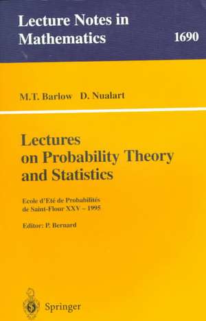 Lectures on Probability Theory and Statistics: Ecole d'Ete de Probabilites de Saint-Flour XXV - 1995 de Martin T. Barlow