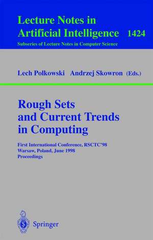 Rough Sets and Current Trends in Computing: First International Conference, RSCTC’98 Warsaw, Poland, June 22–26, 1998 Proceedings de Lech Polkowski