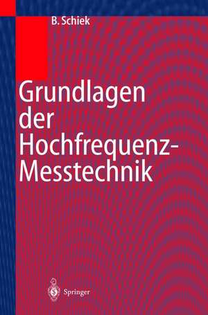 Grundlagen der Hochfrequenz-Messtechnik de Burkhard Schiek