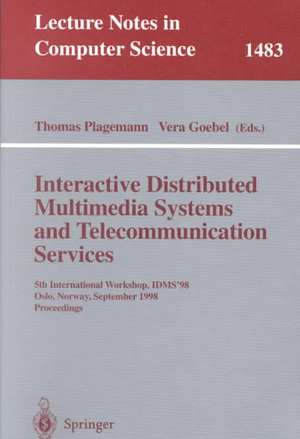 Interactive Distributed Multimedia Systems and Telecommunication Services: 5th International Workshop, IDMS'98, Oslo, Norway, September 8-11, 1998, Proceedings de Thomas Plagemann