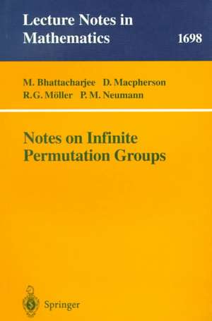 Notes on Infinite Permutation Groups de Meenaxi Bhattacharjee