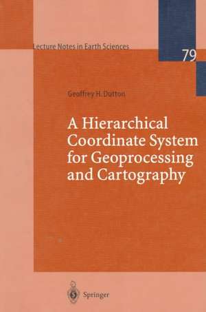 A Hierarchical Coordinate System for Geoprocessing and Cartography de Geoffrey H. Dutton