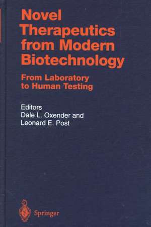 Novel Therapeutics from Modern Biotechnology: From Laboratory to Human Testing de Dale L. Oxender