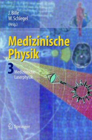 Medizinische Physik 3: Medizinische Laserphysik de Josef F. Bille