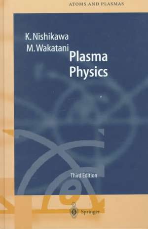 Plasma Physics: Basic Theory with Fusion Applications de K. Nishikawa