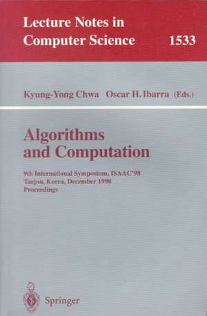 Algorithms and Computation: 9th International Symposium, ISAAC'98, Taejon, Korea, December 14-16, 1998, Proceedings de Kyung-Yong Chwa