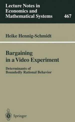 Bargaining in a Video Experiment: Determinants of Boundedly Rational Behavior de Heike Hennig-Schmidt