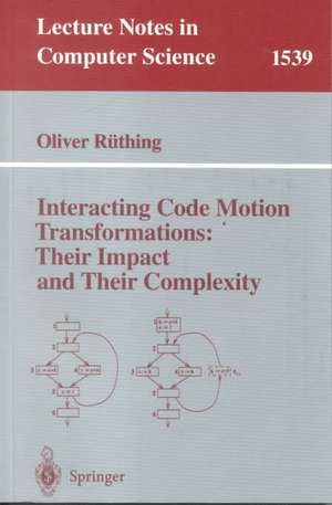 Interacting Code Motion Transformations: Their Impact and Their Complexity de Oliver Rüthing