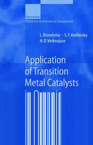 Application of Transition Metal Catalysts in Organic Synthesis de L. Brandsma