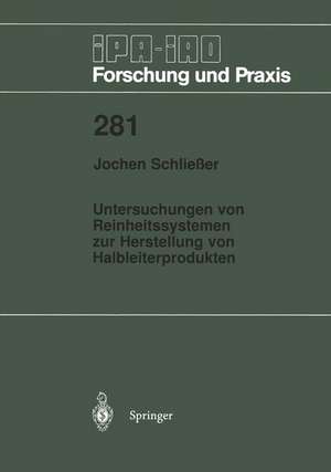 Untersuchungen von Reinheitssytemen zur Herstellung von Halbleiterprodukten de Jochen Schließer