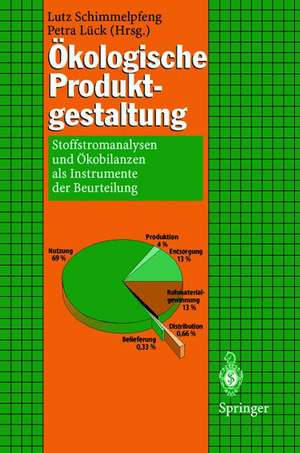 Ökologische Produktgestaltung: Stoffstromanalysen und Ökobilanzen als Instrumente der Beurteilung de Lutz Schimmelpfeng