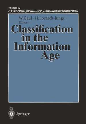 Classification in the Information Age: Proceedings of the 22nd Annual GfKl Conference, Dresden, March 4–6, 1998 de Wolfgang A. Gaul