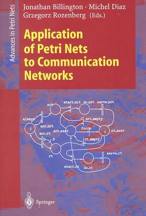 Application of Petri Nets to Communication Networks: Advances in Petri Nets de Jonathan Billington