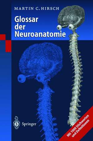 Glossar der Neuroanatomie de Martin C. Hirsch