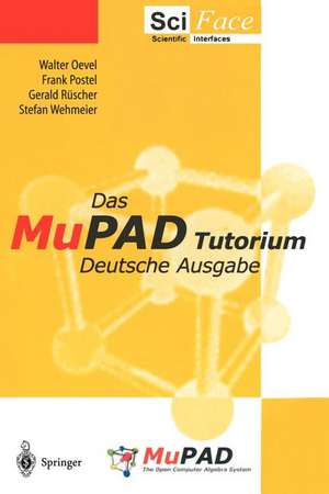 Das MuPAD Tutorium: Deutsche Ausgabe de Christopher Creutzig