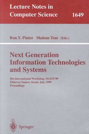 Next Generation Information Technologies and Systems: 4th International Workshop, NGITS'99 Zikhron-Yaakov, Israel, July 5-7, 1999 Proceedings de Ron Y. Pinter