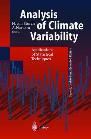 Analysis of Climate Variability: Applications of Statistical Techniques Proceedings of an Autumn School Organized by the Commission of the European Community on Elba from October 30 to November 6, 1993 de H. von Storch