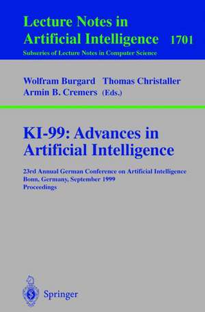 KI-99: Advances in Artificial Intelligence: 23rd Annual German Conference on Artificial Intelligence, Bonn, Germany, September 13-15, 1999 Proceedings de Wolfram Burgard