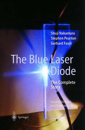 The Blue Laser Diode: The Complete Story de Shuji Nakamura