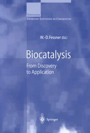 Biocatalysis: From Discovery to Application de W.-D. Fessner