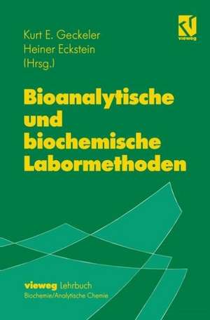 Bioanalytische und biochemische Labormethoden de Kurt E. Geckeler