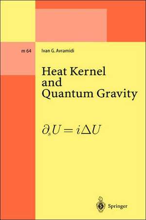 Heat Kernel and Quantum Gravity de Ivan G. Avramidi