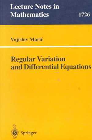 Regular Variation and Differential Equations de Vojislav Maric