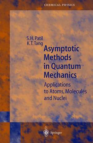 Asymptotic Methods in Quantum Mechanics: Application to Atoms, Molecules and Nuclei de S.H. Patil