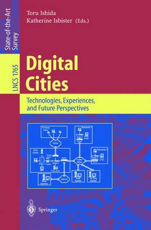 Digital Cities: Technologies, Experiences, and Future Perspectives de Toru Ishida