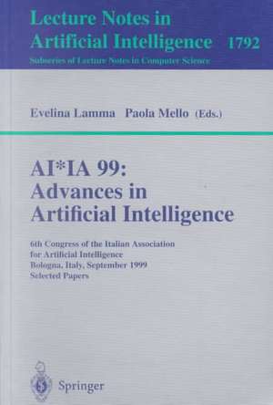 AI*IA 99:Advances in Artificial Intelligence: 6th Congress of the Italian Association for Artificial Intelligence Bologna, Italy, September 14-17, 1999 Selected Papers de Evelina Lamma