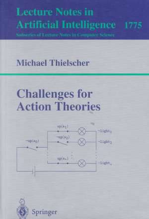 Challenges for Action Theories de Michael Thielscher