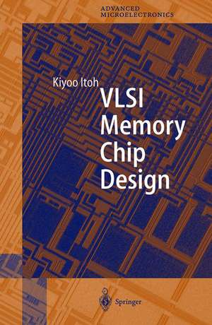 VLSI Memory Chip Design de Kiyoo Itoh