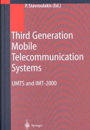 Third Generation Mobile Telecommunication Systems: UMTS and IMT-2000 de Peter Stavroulakis