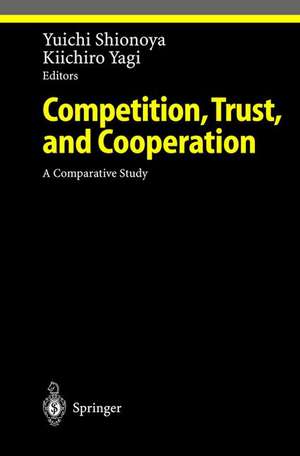 Competition, Trust, and Cooperation: A Comparative Study de Yuichi Shionoya