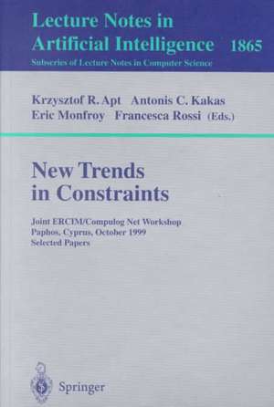 New Trends in Constraints: Joint ERCIM/Compulog Net Workshop Paphos, Cyprus, October 25-27, 1999 Selected Papers de Krzysztof R. Apt