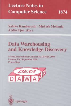 Data Warehousing and Knowledge Discovery: Second International Conference, DaWaK 2000 London, UK, September 4-6, 2000 Proceedings de Yahiko Kambayashi