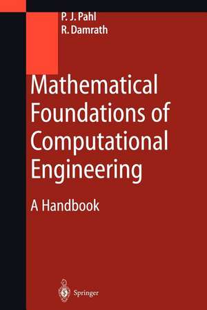 Mathematical Foundations of Computational Engineering: A Handbook de Peter J. Pahl