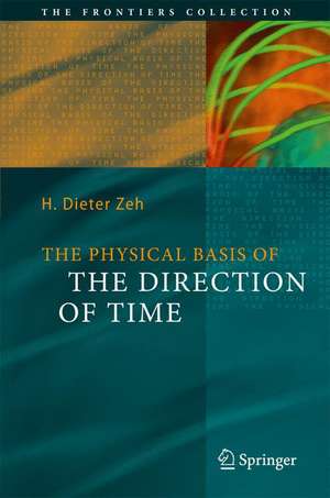 The Physical Basis of The Direction of Time de H. Dieter Zeh