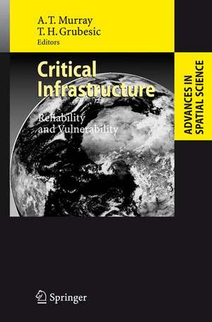 Critical Infrastructure: Reliability and Vulnerability de Alan T. Murray