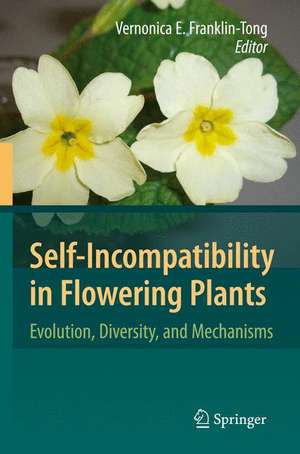 Self-Incompatibility in Flowering Plants: Evolution, Diversity, and Mechanisms de Vernonica E. Franklin-Tong