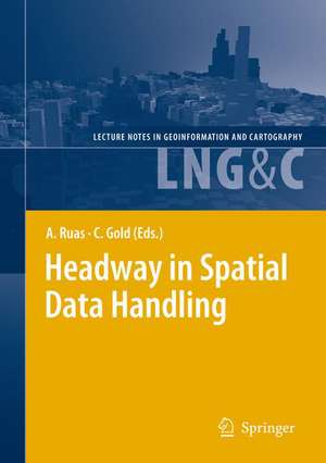 Headway in Spatial Data Handling: 13th International Symposium on Spatial Data Handling de Anne Ruas