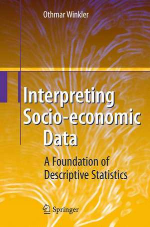 Interpreting Economic and Social Data: A Foundation of Descriptive Statistics de Othmar W. Winkler