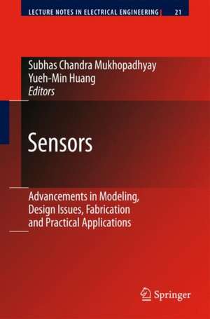 Sensors: Advancements in Modeling, Design Issues, Fabrication and Practical Applications de Yueh-Min Ray Huang