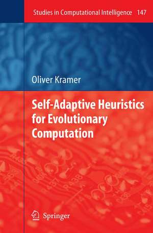 Self-Adaptive Heuristics for Evolutionary Computation de Oliver Kramer